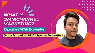 What is Omnichannel Marketing? Omnichannel vs Multichannel!