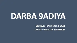 DARBA 9ADIYA -  Moha K, Dystinct & Yam (Transliteration, English & French lyrics)