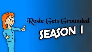 Rosie Gets Grounded: Season 1