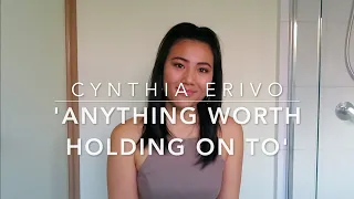 Anything Worth Holding On To - Cynthia Erivo / Scott Alan Cover | By Caitlin Min Fa