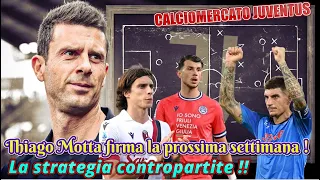 CALCIOMERCATO JUVENTUS: Thiago Motta firma la prossima settimana ! la strategia contropartite !!