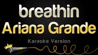 Ariana Grande - breathin (Karaoke Version)