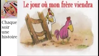 LE JOUR OU MON FRERE VIENDRA/Conte Pour Enfant #lecture #poule #famille