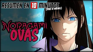 🔷 NORAGAMI OVAS | Resumen en 10 Minutos (más o menos)
