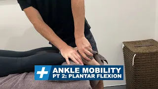 Ankle Mobility Pt.2 - Plantar Flexion | Tim Keeley | Physio REHAB