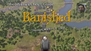 Understanding Banished (Storage, Market, & Trade Explained)