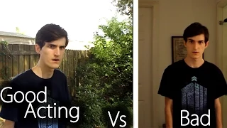 GOOD ACTING VS BAD ACTING