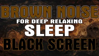 10 Hours of Relaxing Brown Noise for Insomnia Relief with black screen