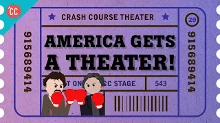 North America Gets a Theater...Riot: Crash Course Theater #29