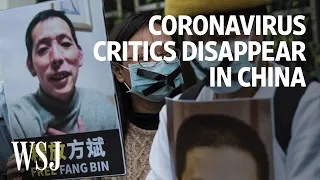 Coronavirus Critics Disappear in China | WSJ