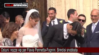 Ostuni: nozze vip per Flavia Pennetta-Fognini. Brindisi snobbata