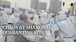 Police in Shanghai scuffle with residents over Covid-19 quarantine measures