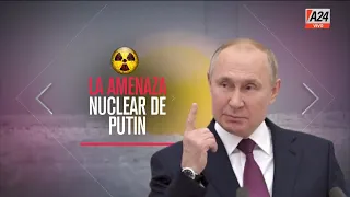 Ucrania: Putin, amenaza nuclear y terror I A24