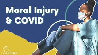 Moral Injury in the Setting of COVID