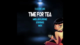 11 Acorn Lane - Time For Tea (Melbourne Swing Mix)