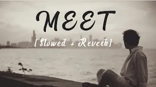 Meet |Slowed And Reverb |Lyrical Video Song | Simran | Arijit Singh | Kangana Ranaut | Sachin-Jigar