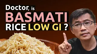 Doctor, is BASMATI RICE LOW GI? Are all Basmati Rice Low Glycemic Index?