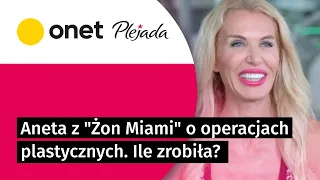 Aneta z "Żon Miami" o operacjach plastycznych. Zrobiła 4 | Plejada