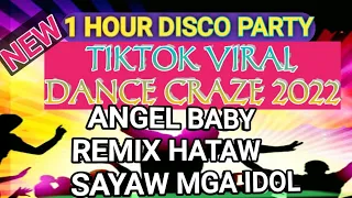 ANGEL BABY REMIX 💖 Disco Party ❤💫 Tiktok Viral Dance Craze 2022 || 😊 1 hour hataw sayaw mga idol 💥💫