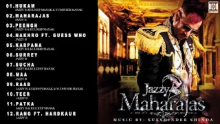 MAHARAJAS - JAZZY B, KULDEEP MANAK & YUDHVEER MANAK - FULL SONGS JUKEBOX