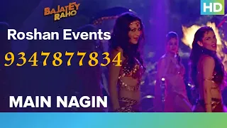 Main Nagin Full Video Song | Bajatey Raho | Maryam Zakaria Scarlett Wilson|Roshan Events|9347877834