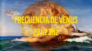 Frecuencia de Venus | Mejora tu Amor, Belleza y más | Frecuencia 221.23Hz