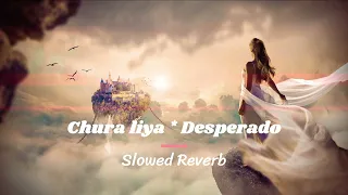 Chura Liya x Desperado || viral song || new song