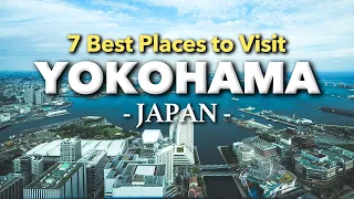 TOP THINGS TO DO IN YOKOHAMA, JAPAN : DAY TRIP FROM TOKYO