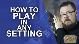 Great Role Player - How to play a character in any setting you don't know anything about - RPG Tips