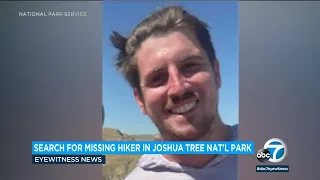 Search underway for missing hiker last seen in Joshua Tree National Park