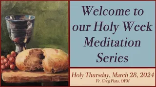 Holy Thursday | Holy Week Meditation Series 2024