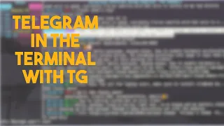 Use Telegram in the Terminal with TG