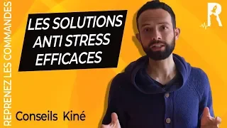 Comment gérer le stress au quotidien ? Les solutions anti stress