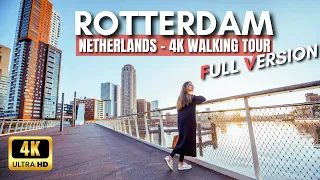 ROTTERDAM 4K Walking Tour FULL VERSION