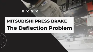 Mitsubishi Press Brake - The Deflection Problem