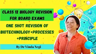 One shot revision of biotechnology processes and principle|Chapter 11|Class12|Biology