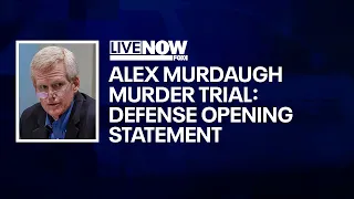 Murdaugh murder trial: Defense opening statements | LiveNOW from FOX