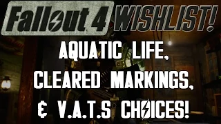 FALLOUT 4 Wishlist: Aquatic Life, Cleared Markings, & V.A.T.S Choices! (S4 - E6)