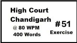 80 wpm | 400 word | legal Matter | Exercise #51 | Court Steno | High Court Chandigarh | Dictation