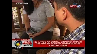 SONA: 29-anyos na buntis, ginahasa umano ng apat na pulis sa harap daw ng kaniyang anak