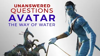 05 Unanswered Questions : Avatar The Way of Water