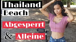 Beach Thailand - Abgesperrt & Alleine 18.08.2021 - Aktelle Lage Thailand