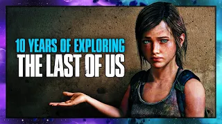 What 10 YEARS of EXPLORING The Last of Us Looks Like...