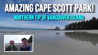 Remote Beach Camping at Gorgeous Cape Scott Park, Vancouver Island