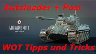 WOT Tipps und Tricks - Lorr. 40t Autoloader Gameplay + Positionen