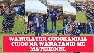 WAMATANGI GUCINURA WAMURATHA ME MATHIKOINI KIMENDE.