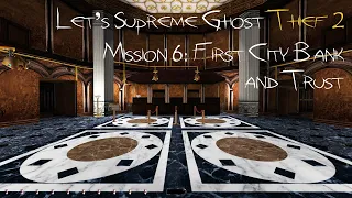 Let's Supreme Ghost Thief 2 - Mission 6: First City Bank and Trust