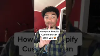 How a Shopify Customer can Scam You!