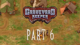 Graveyard Keeper Part 6 - Relaxing Gameplay | Longplay | No Commentary