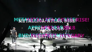 Metallica: Atlas, Rise! - April 5, 2018 - Budapest, Hungary